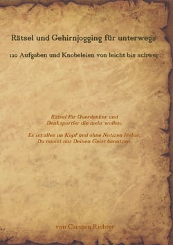 Rätsel und Gehirnjogging für unterwegs - 120 Aufgaben und Knobeleien von leicht bis schwer