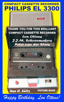 Compact Cassette Recorder Philips EL 3300 - Thank you for this brilliant Compact Cassette Recorder - Lou Ottens - Johannes Jozeph Martinus Schoenmakers - Peter van der Sluis - Happy Birthday, Lou Ottens!