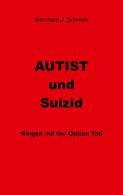 Autist und Suizid - Ringen mit der Option Tod