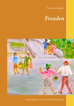 Freuden - Kehl/Straßburger Freuden - Ein Kehler Bilderbüchlein