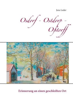 Osdorf - Ostdorp - Oßtorff - Erinnerung an einen geschleiften Ort
