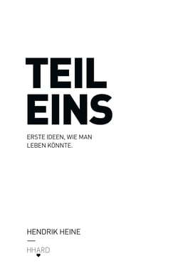 Teil Eins - Erste Ideen, wie man leben könnte
