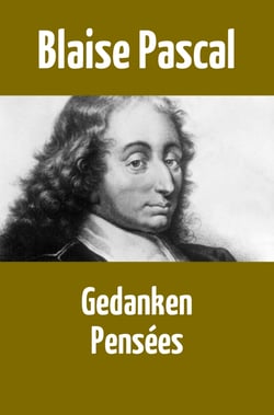 Gedanken / Pensées - "Gedanken über die Religion und einige andere Themen" in der deutschen Übersetzung