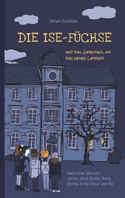 Die Ise-Füchse - Und das Geheimnis um den neuen Lehrer