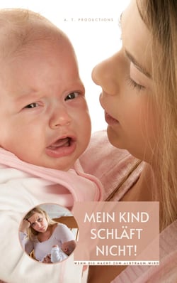 Mein Kind schläft nicht | Wenn die Nacht zum Albtraum wird - 7 Gründe und was Sie tun können | Wenn das Baby häufig abends nicht zur Ruhe kommt | Ängste über das Ein- oder Durchschlafen