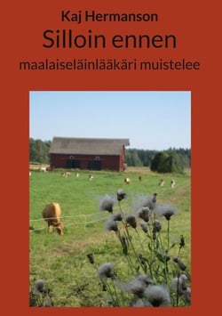 Silloin ennen - maalaiseläinlääkäri muistelee