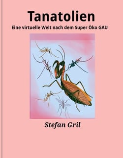 Tanatolien - Eine virtuelle Welt nach dem Super ÖKO Gau
