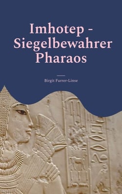 Imhotep - Siegelbewahrer Pharaos - Historischer Roman