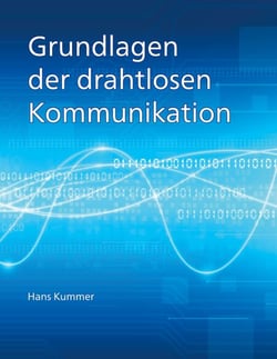 Grundlagen der drahtlosen Kommunikation - Einführung in die physikalischen und technischen Grundlagen der drahtlosen Übertragung von Ton, Bildern und Daten.