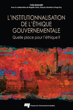 L'institutionnalisation de l’éthique gouvernementale - Quelle place pour l’éthique?