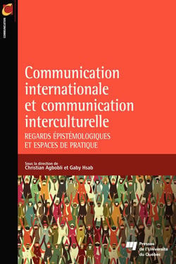 Communication internationale et communication interculturelle - Regards épistémologiques et espaces de pratique