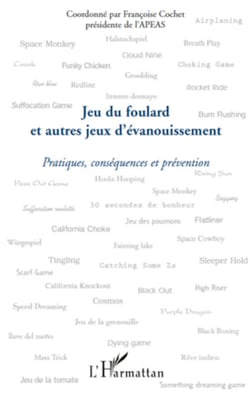 Jeu du foulard et autres jeux d'évanouissement - Pratiques, conséquences et prévention