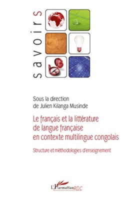 Le français et la littérature de langue française en contexte multilingue congolais - Structure et méthodologies d'enseignement