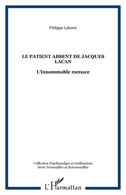 LE PATIENT ABSENT DE JACQUES LACAN - L’innommable menace