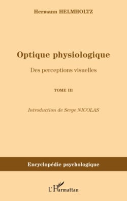 Optique physiologique - Des perceptions visuelles (Tome 3) - (Tome 3)