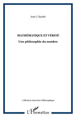 Mathématique et vérité - Une philosophie du nombre
