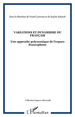 VARIATIONS ET DYNAMISME DU FRANÇAIS - Une approche polynomique de l'espace francophone