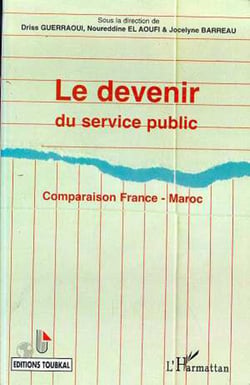 LE DEVENIR DU SERVICE PUBLIC - Comparaison France-Maroc