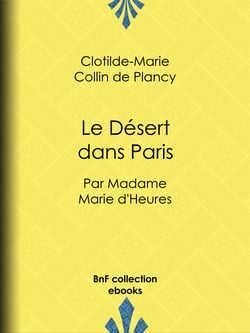 Le Désert dans Paris - Par madame Marie d'Heures