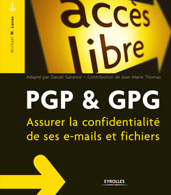 PGP et GPG - Assurer la confidentialité de ses e-mails et fichiers