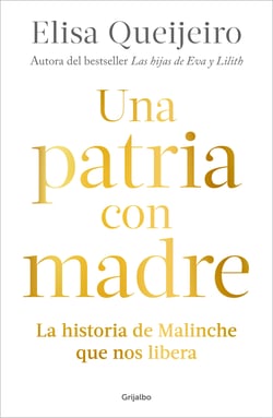 Una patria con madre - La historia de Malinche que nos libera