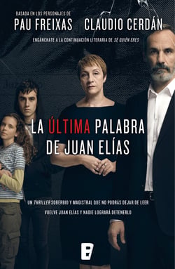 La última palabra de Juan Elías - La continuación literaria de Sé quién eres