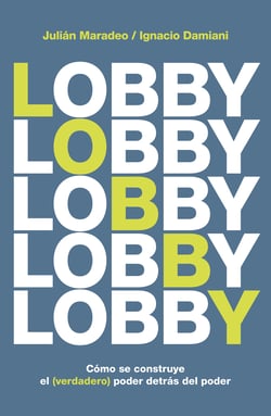Lobby - Cómo se construye (el verdadero) poder detrás del poder