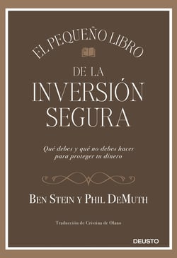 El pequeño libro de la inversión segura - Qué debes y qué no debes hacer para proteger tu dinero