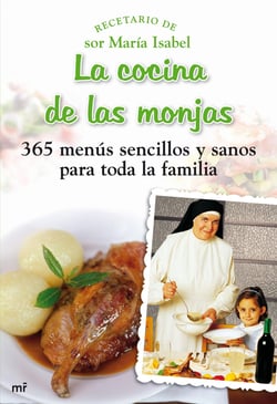 La cocina de las monjas - 365 menús sencillos y sanos para toda la familia