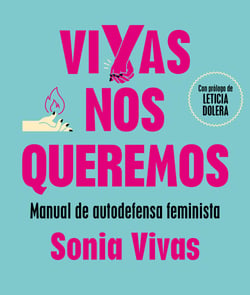 Vivas nos queremos - Manual de autodefensa feminista