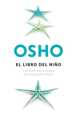 El libro del niño (Fundamentos para una nueva humanidad) - Una visión revolucionaria de la educación infantil