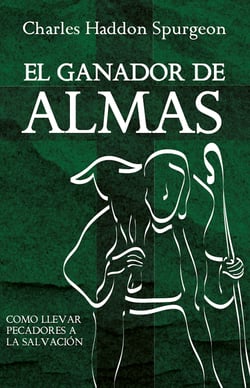 El ganador de almas - Cómo llevar pecadores a la salvación