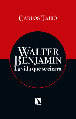 Walter Benjamin - La vida que se cierra