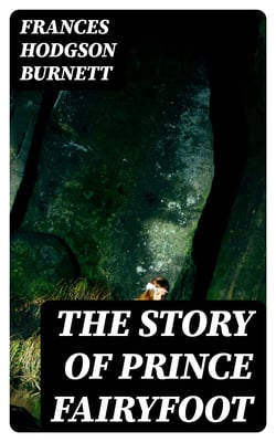 The Story of Prince Fairyfoot