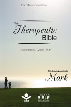 The Therapeutic Bible – The Gospel of Mark - Acceptance • Grace • Truth