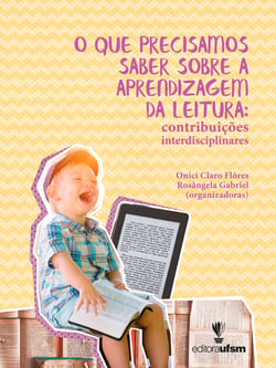 O que precisamos saber sobre a aprendizagem da leitura - contribuições interdisciplinares
