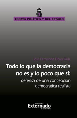 Todo lo que la democracia no es y lo poco que sí - Defensa de una concepción democratica realista
