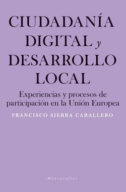 Ciudadanía digital y desarrollo local - Experiencias y procesos de participación en la Unión Europea