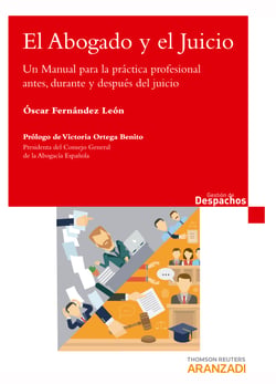 El abogado y el juicio - Un Manual para la práctica profesional antes, durante y después del juicio