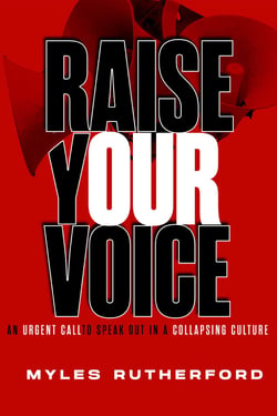 Raise Your Voice - An Urgent Call to Speak Out in a Collapsing Culture