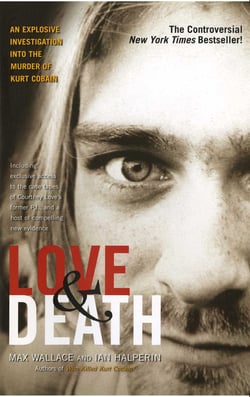 Love &amp; Death - The Murder of Kurt Cobain