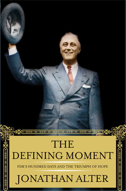 The Defining Moment - FDR's Hundred Days and the Triumph of Hope
