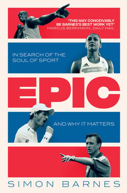 Epic - In Search of the Soul of Sport and Why It Matters