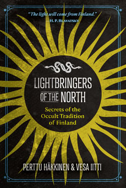 Lightbringers of the North - Secrets of the Occult Tradition of Finland