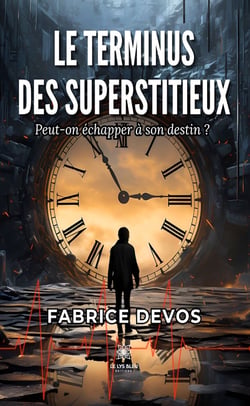 Le terminus des superstitieux - Peut-on échapper à son destin ?