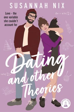 Dating and Other Theories - The  feel good, opposites attract Rom Com, Book 2 in the Chemistry Lessons Series