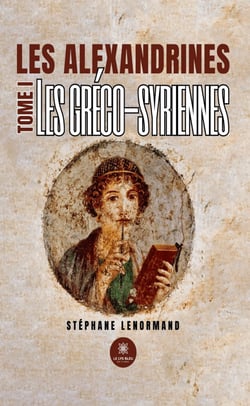 Les alexandrines - Tome 1 - Les gréco-syriennes