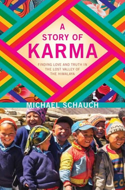 A Story of Karma - Finding Love and Truth in the Lost Valley of the Himalaya