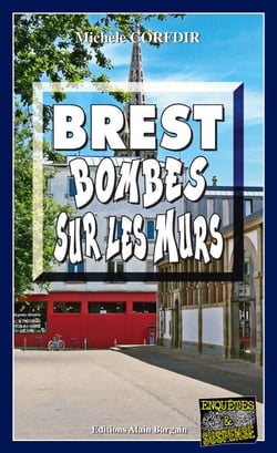 Brest, bombes sur les murs - Polar breton