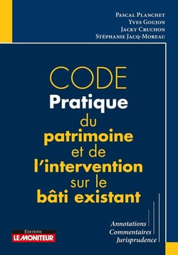Code pratique du patrimoine et de l'intervention sur le bâtiment existant
